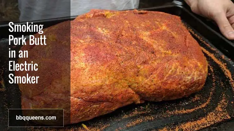 How to Smoke a Pork Butt in an Electric Smoker